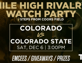 Tom’s Watch Bar: Mile High Rivalry (CSU vs CU Boulder)